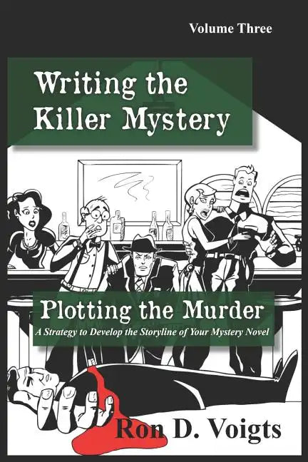 Plotting the Murder: A Strategy to Develop the Storyline of Your Mystery Novel - Paperback