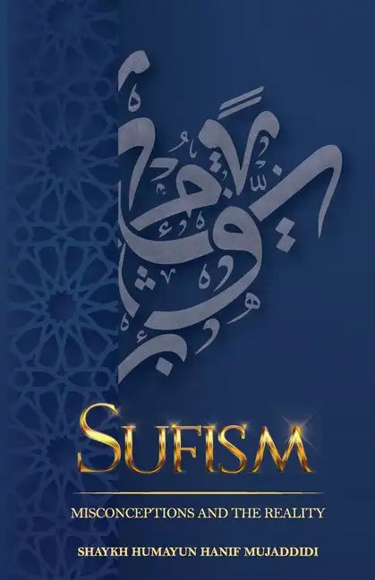 Sufism: Misconceptions and the Reality - Paperback