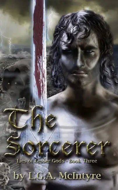 The Sorcerer - Lies of Lesser Gods Book Three - Paperback