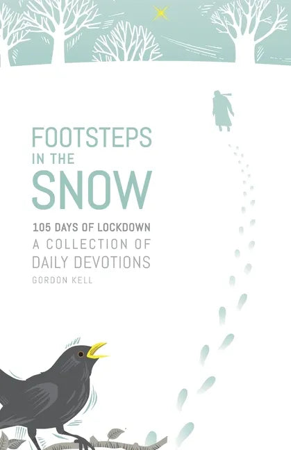 Footsteps in the Snow: 105 Days of lockdown - Paperback