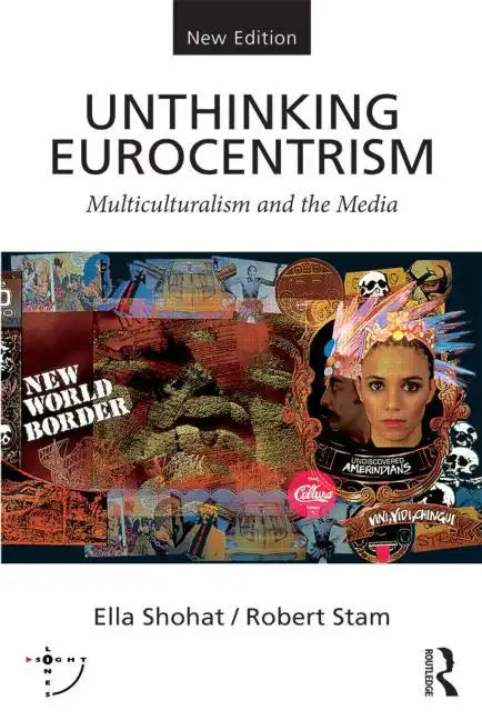 Unthinking Eurocentrism: Multiculturalism and the Media - Paperback