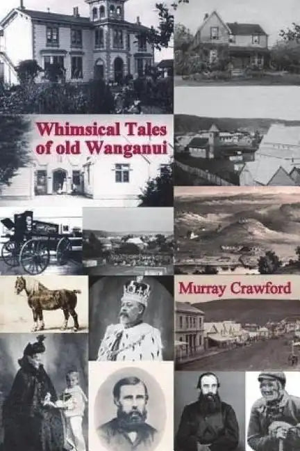 Whimsical Tales of old Wanganui - Paperback