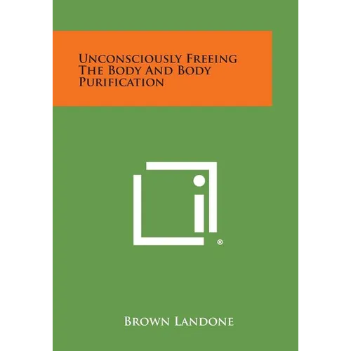 Unconsciously Freeing the Body and Body Purification - Paperback