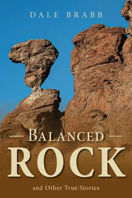 Balanced Rock and Other True Stories - Paperback