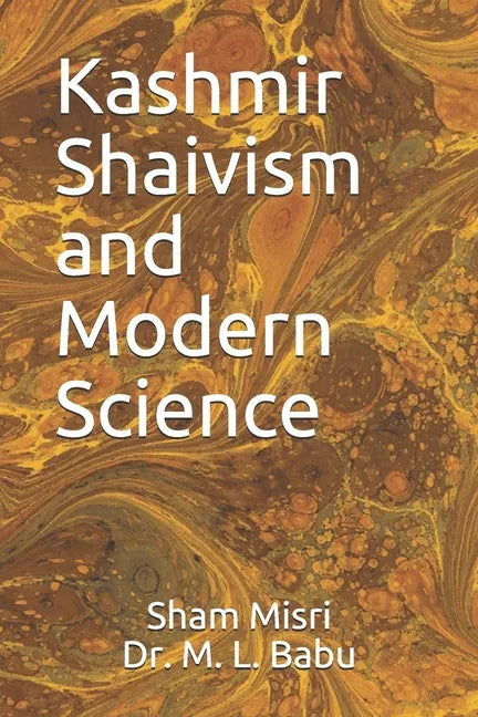 Kashmir Shaivism and Modern Science - Paperback