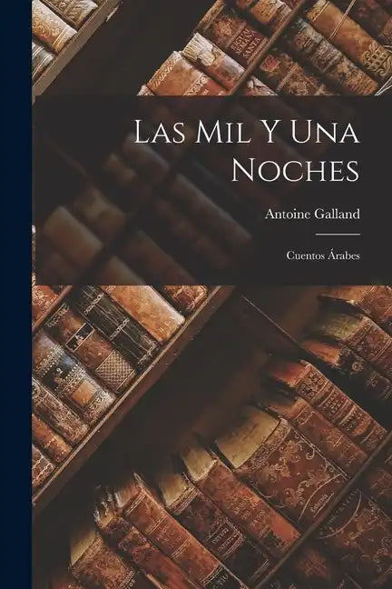 Las Mil Y Una Noches: Cuentos Árabes - Paperback