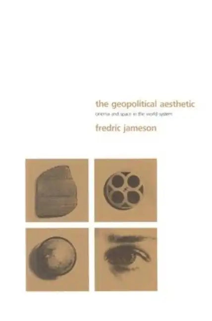 The Geopolitical Aesthetic: Cinema and Space in the World System - Paperback