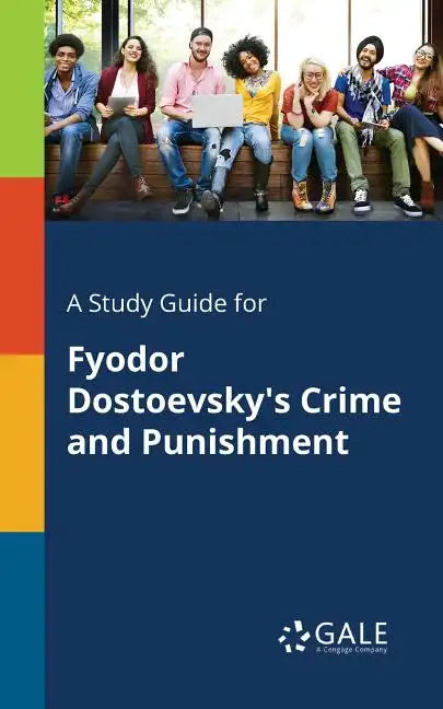 A Study Guide for Fyodor Dostoevsky's Crime and Punishment - Paperback