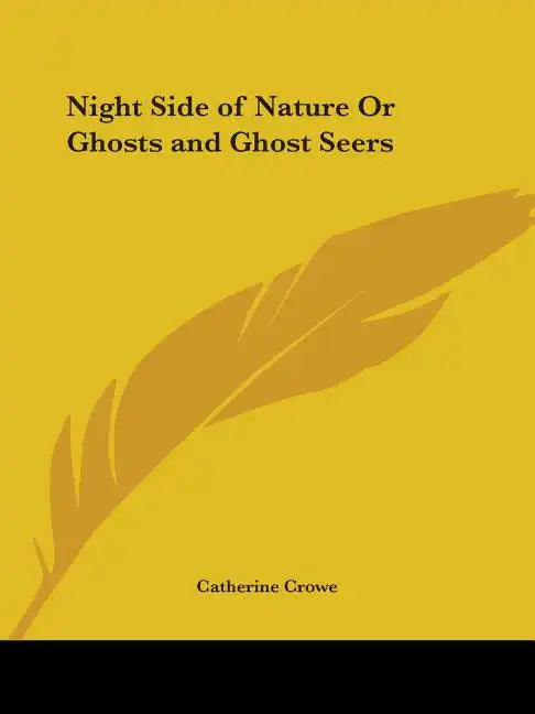 Night Side of Nature Or Ghosts and Ghost Seers - Paperback