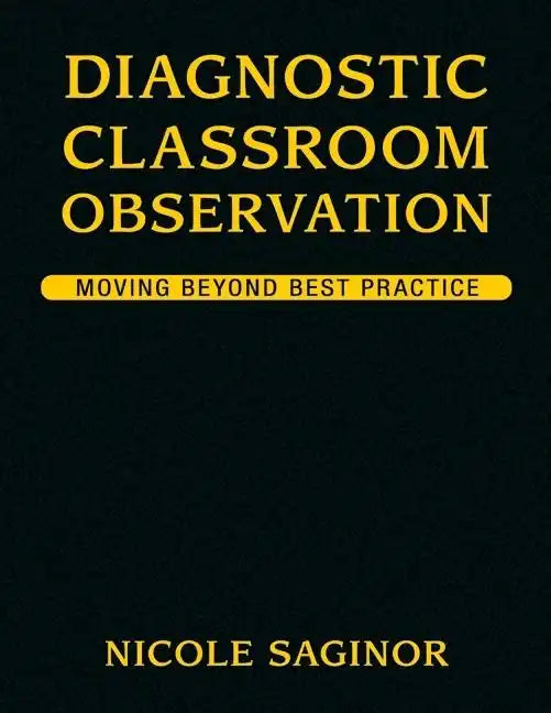 Diagnostic Classroom Observation: Moving Beyond Best Practice - Hardcover