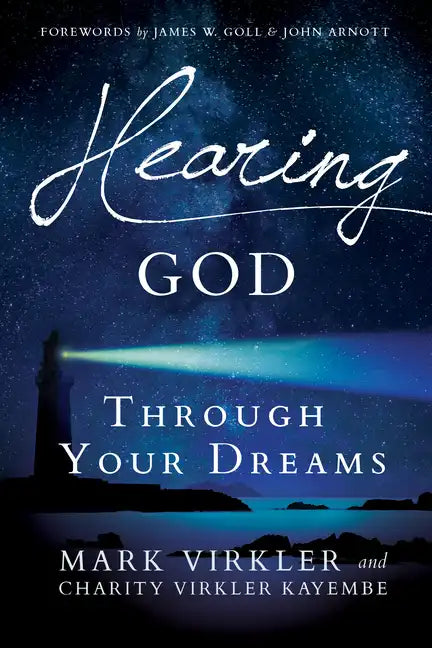 Hearing God Through Your Dreams: Understanding the Language God Speaks at Night - Paperback