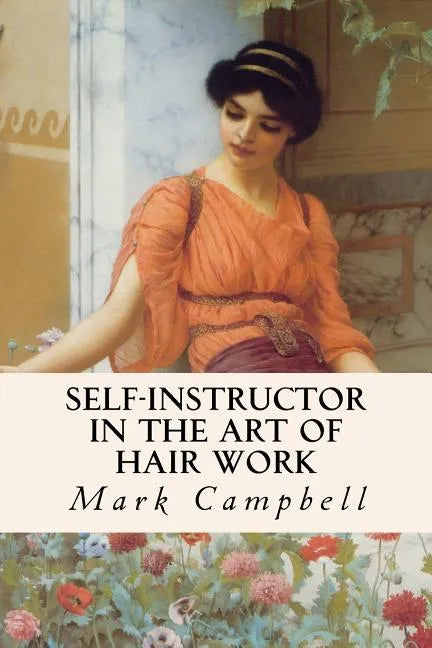 Self-Instructor in the Art of Hair Work - Paperback