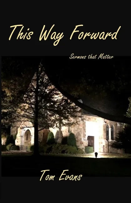 This Way Forward: Sermons that Matter - Paperback