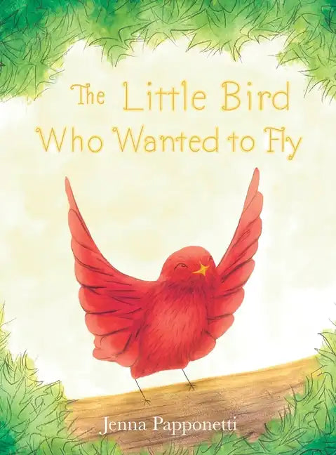 The Little Bird Who Wanted to Fly - Hardcover