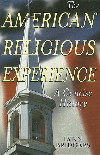 The American Religious Experience: A Concise History - Paperback
