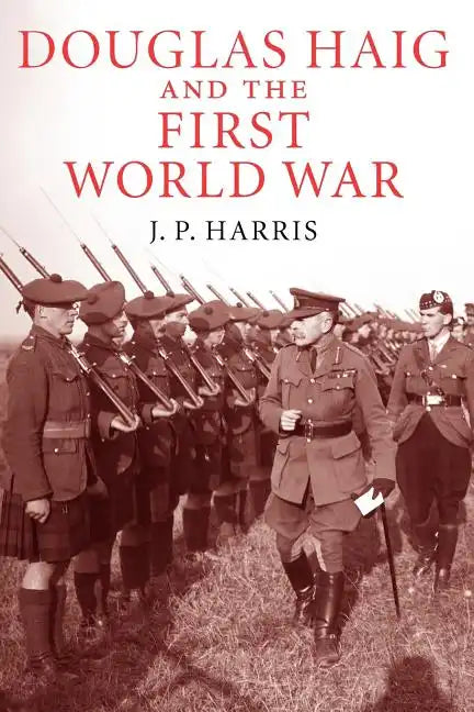 Douglas Haig and the First World War - Paperback