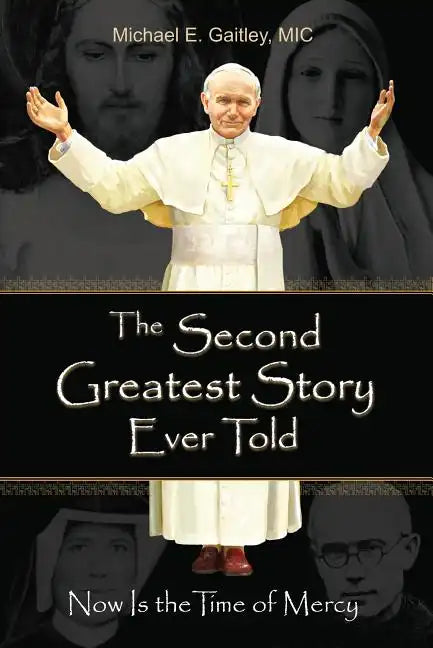 The Second Greatest Story Ever Told: Now Is the Time of Mercy - Paperback