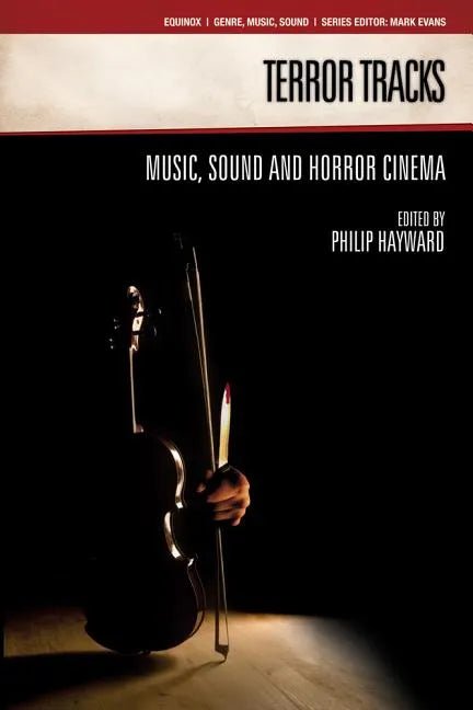Terror Tracks: Music, Sound and Horror Cinema - Paperback