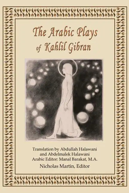The Arabic Plays of Kahlil Gibran - Paperback