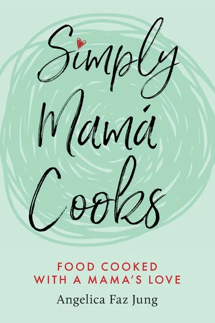 Simply Mamá Cooks - Paperback