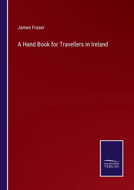 A Hand Book for Travellers in Ireland - Paperback