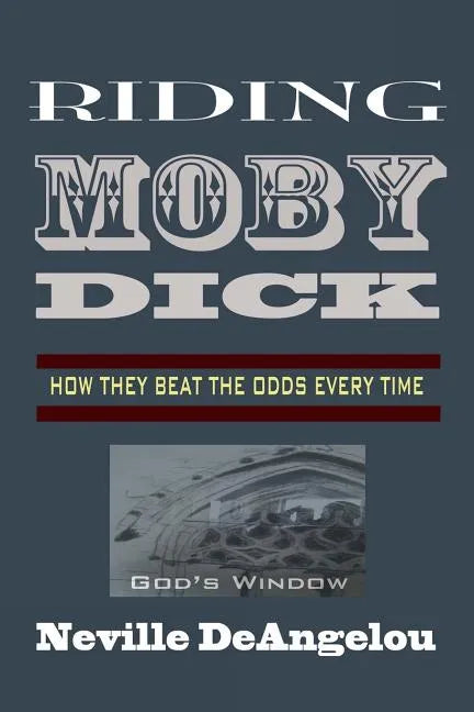 Riding Moby Dick: How They Beat The Odds - Paperback