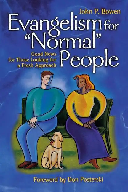 Evangelism for "Normal" People: Good News for Those Looking for a Fresh Approach - Paperback