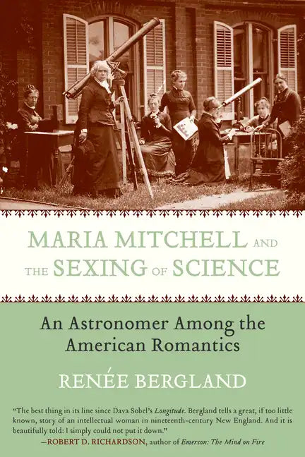 Maria Mitchell and the Sexing of Science: An Astronomer among the American Romantics - Paperback