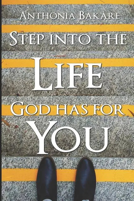 Step Into the Life God Has for You - Paperback