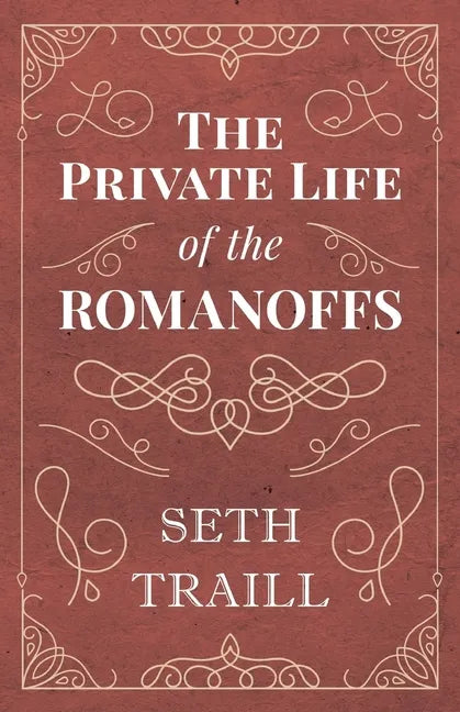 The Private Life of the Romanoffs - Paperback