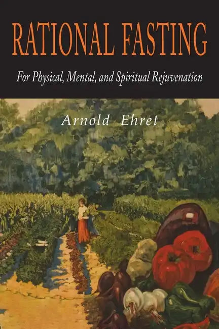 Rational Fasting For Physical, Mental, & Spiritual Rejuvenation - Paperback