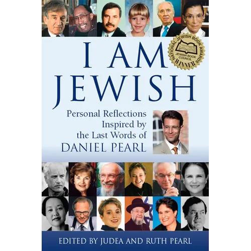 I Am Jewish: Personal Reflections Inspired by the Last Words of Daniel Pearl - Hardcover