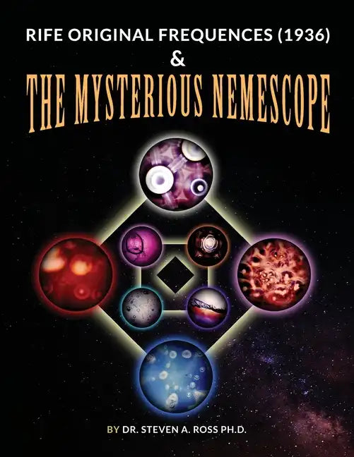 Rife Original Frequencies (1936) & The Mysterious Nemescope - Paperback
