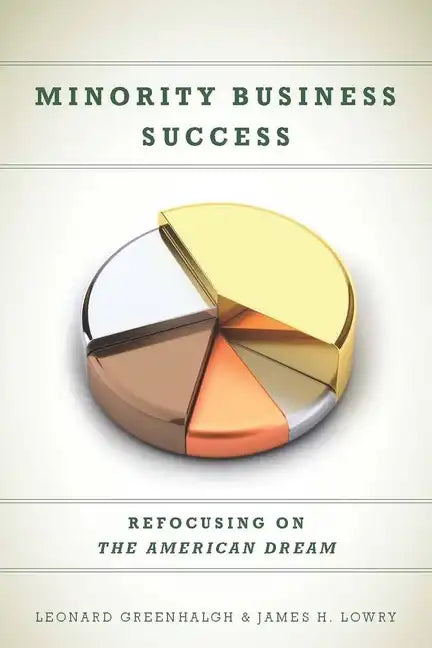 Minority Business Success: Refocusing on the American Dream - Paperback