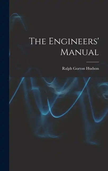 The Engineers' Manual - Hardcover