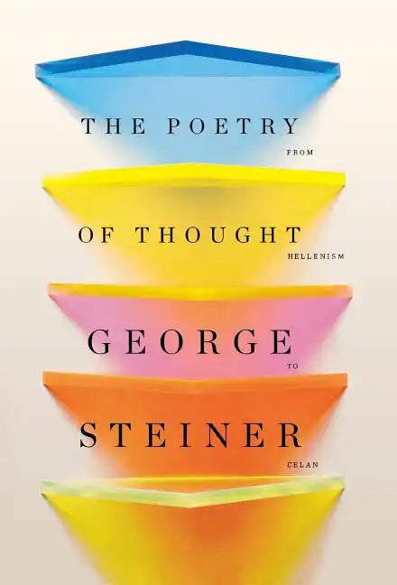 The Poetry of Thought: From Hellenism to Celan - Hardcover