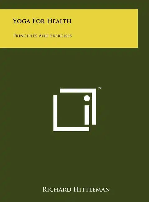 Yoga For Health: Principles And Exercises - Hardcover
