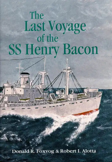 Last Voyage of the SS Henry Bacon - Paperback