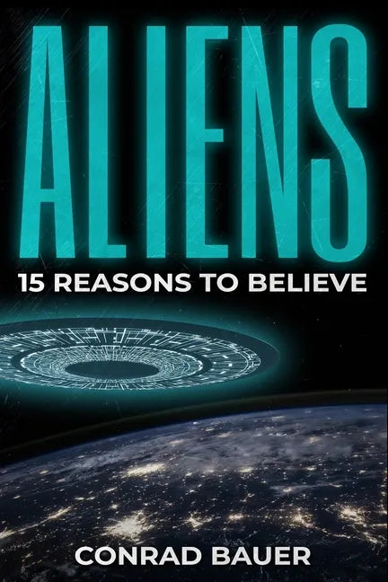Aliens: Paranormal UFO Sighting Cases That Still Mystify Non-Believers - Paperback