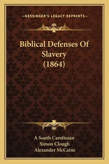 Biblical Defenses Of Slavery (1864) - Paperback