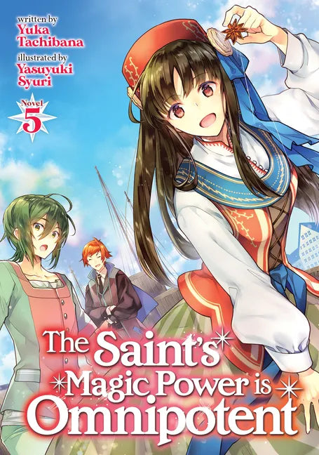 The Saint's Magic Power Is Omnipotent (Light Novel) Vol. 5 - Paperback