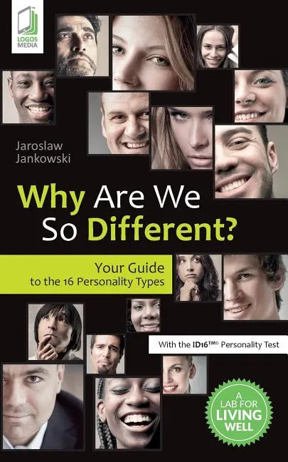 Why Are We So Different? Your Guide to the 16 Personality Types - Paperback