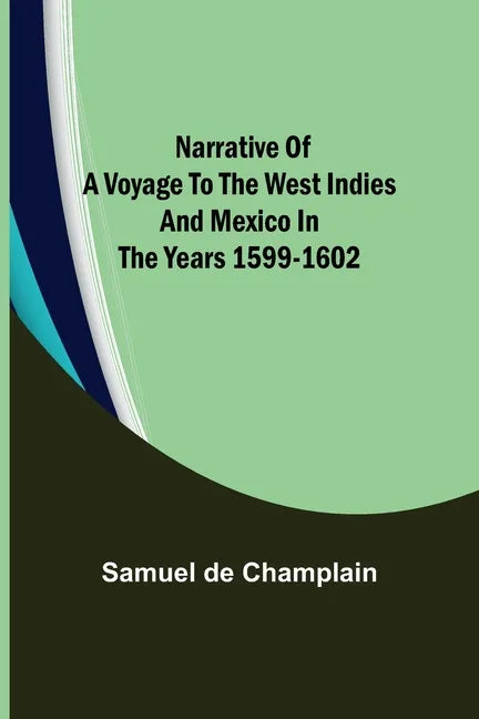 Narrative of a Voyage to the West Indies and Mexico in the Years 1599-1602 - Paperback