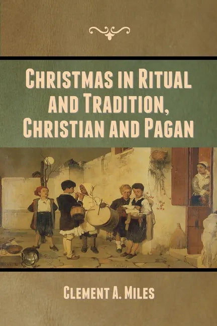 Christmas in Ritual and Tradition, Christian and Pagan - Paperback