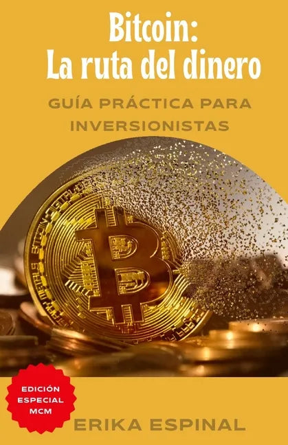 Bitcoin: La ruta del dinero: Guía práctica para inversionistas - Paperback