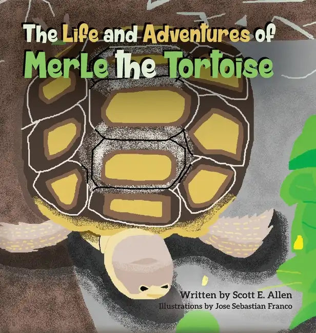The Life and Adventures of Merle the Tortoise - Hardcover