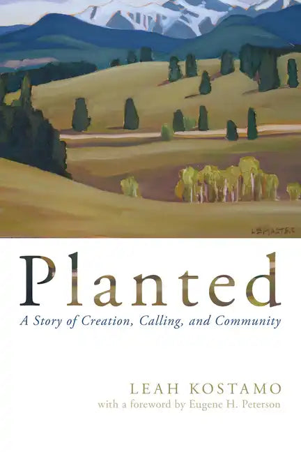 Planted: A Story of Creation, Calling, and Community - Hardcover