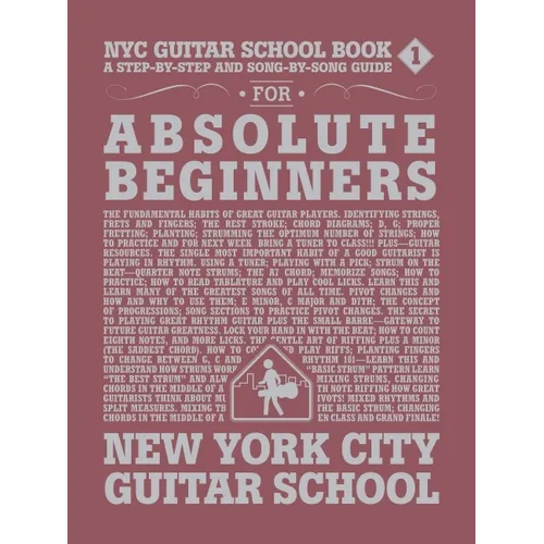 NYC Guitar School Book 1: A Step-By-Step and Song-By-Song Guide for Absolute Beginners - Paperback