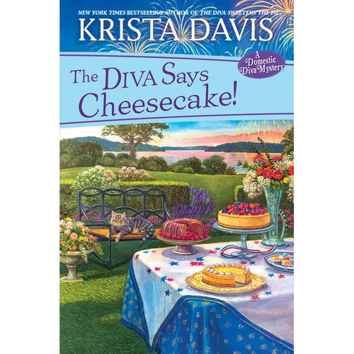 The Diva Says Cheesecake!: A Delicious Culinary Cozy Mystery with Recipes - Hardcover