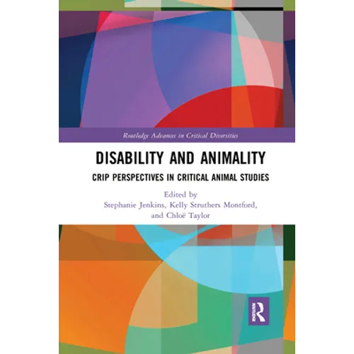Disability and Animality: Crip Perspectives in Critical Animal Studies - Paperback